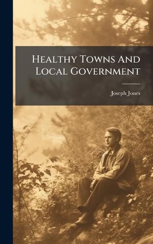 Cover image for Healthy Towns And Local Government