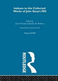Cover image for Collected Works of John Stuart Mill: XXXIII. Indexes