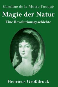 Cover image for Magie der Natur (Grossdruck): Eine Revolutionsgeschichte