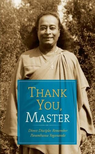 Cover image for Thank You, Master: Direct Disciples Remember Paramhansa Yogananda