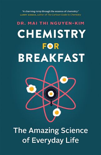 Cover image for Chemistry for Breakfast: The Amazing Science of Everyday Life