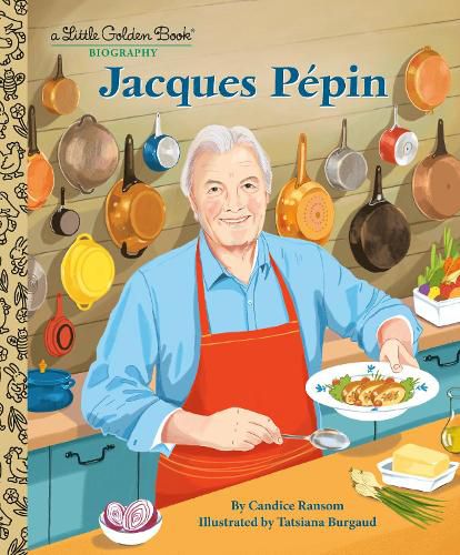 Jacques Pepin: A Little Golden Book Biography