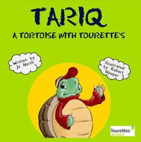 Cover image for Tariq: A tortoise with Tourette's