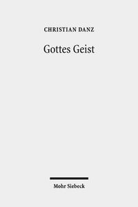 Cover image for Gottes Geist: Eine Pneumatologie