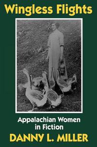 Cover image for Wingless Flights: Appalachian Women in Fiction