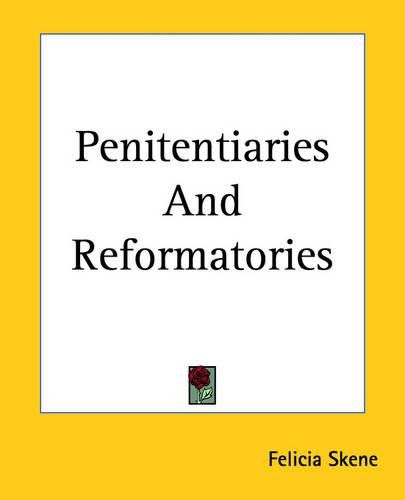 Cover image for Penitentiaries And Reformatories