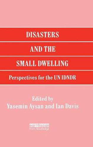 Disasters and the Small Dwelling: Perspectives for the UN IDNDR