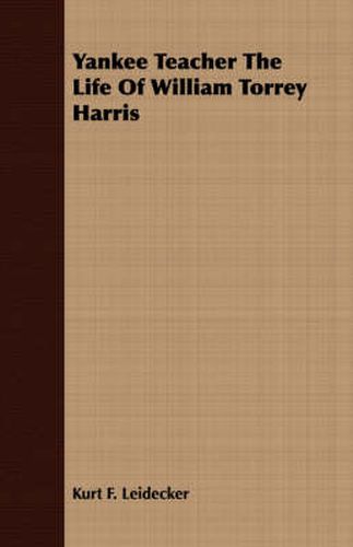 Yankee Teacher the Life of William Torrey Harris