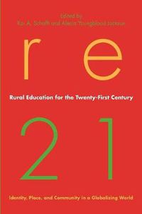 Cover image for Rural Education for the Twenty-First Century: Identity, Place, and Community in a Globalizing World