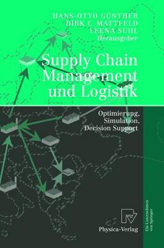 Supply Chain Management Und Logistik: Optimierung, Simulation, Decision Support