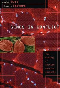 Cover image for Genes in Conflict: The Biology of Selfish Genetic Elements