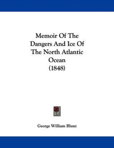 Cover image for Memoir of the Dangers and Ice of the North Atlantic Ocean (1848)