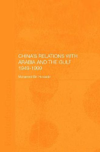Cover image for China's Relations with Arabia and the Gulf 1949-1999