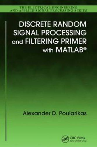 Cover image for Discrete Random Signal Processing and Filtering Primer with Matlab (R)