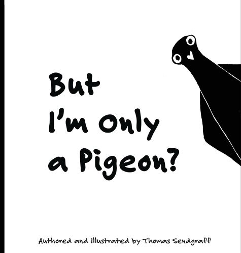 Cover image for But I'm Only a Pigeon?