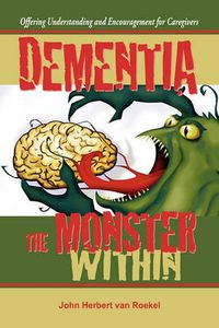 Cover image for Dementia: The Monster Within