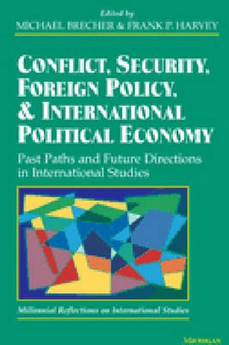 Conflict, Security, Foreign Policy and International Political Economy: Post Paths and Future Directions in International Studies - Millenial Reflections on International Studies