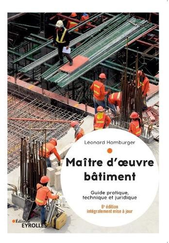 Cover image for Maitre d'oeuvre batiment: Guide pratique, technique et juridique