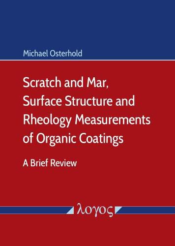 Cover image for Scratch and Mar, Surface Structure and Rheology Measurements of Organic Coatings: A Brief Review