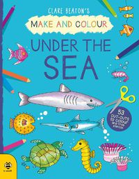 Cover image for Make & Colour Under the Sea