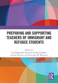 Cover image for Preparing and Supporting Teachers of Immigrant and Refugee Students