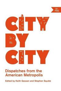 Cover image for City by City: Dispatches from the American Metropolis