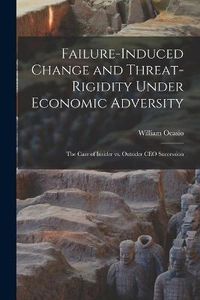 Cover image for Failure-induced Change and Threat-rigidity Under Economic Adversity