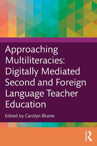 Cover image for Approaching Multiliteracies: Digitally Mediated Second and Foreign Language Teacher Education
