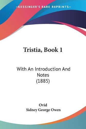 Tristia, Book 1: With an Introduction and Notes (1885)