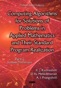 Cover image for Computing Algorithms of Solution of Problems of Applied Mathematics & Their Standard Program Realization: Part 2 -- Stochastic Mathematics