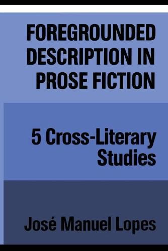 Cover image for Foregrounded Description in Prose Fiction: Five Cross-Literary Studies