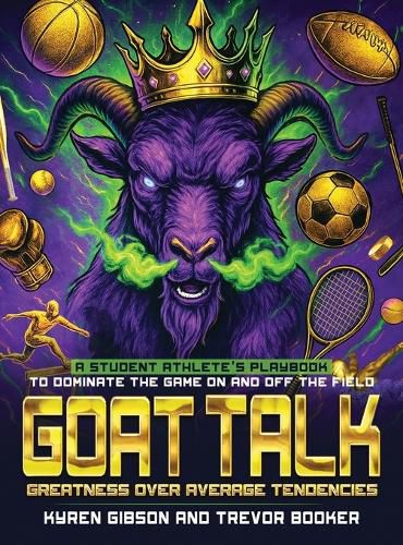 Cover image for GOAT TALK Greatness Over Average Tendencies