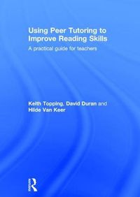 Cover image for Using Peer Tutoring to Improve Reading Skills: A practical guide for teachers