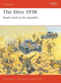 Cover image for The Ebro 1938: Death knell of the Republic