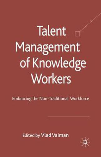 Cover image for Talent Management of Knowledge Workers: Embracing the Non-Traditional Workforce