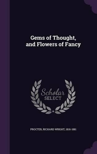 Cover image for Gems of Thought, and Flowers of Fancy