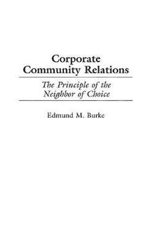 Cover image for Corporate Community Relations: The Principle of the Neighbor of Choice