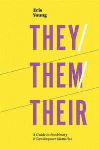Cover image for They/Them/Their: A Guide to Nonbinary and Genderqueer Identities