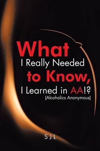 Cover image for What I Really Needed to Know, I Learned in AA!? (Alcoholics Anonymous)