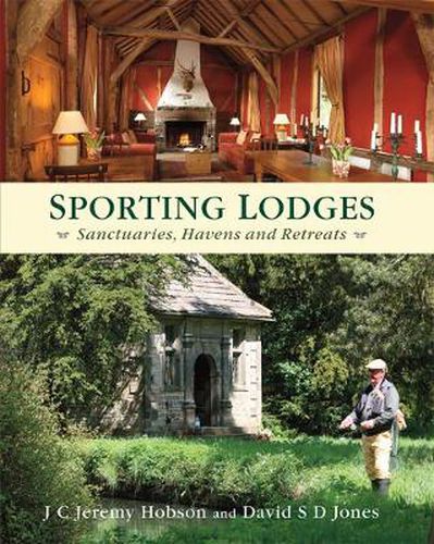 Sporting Lodges: Sanctuaries, Havens and Retreats