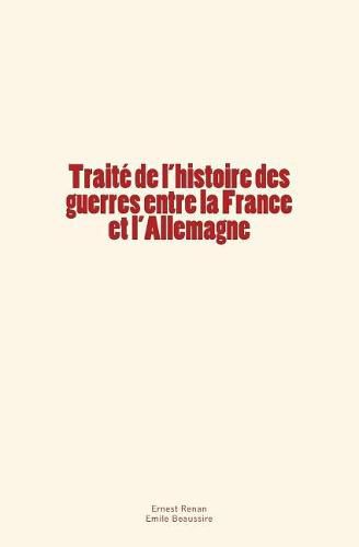 Traite de l'histoire des guerres entre la France et l'Allemagne