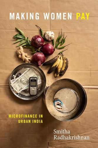 Cover image for Making Women Pay: Microfinance in Urban India