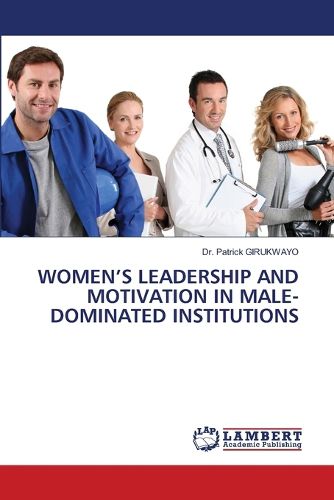 Cover image for Women's Leadership and Motivation in Male-Dominated Institutions
