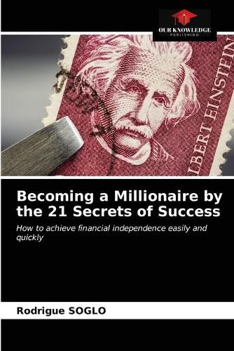 Cover image for Becoming a Millionaire by the 21 Secrets of Success