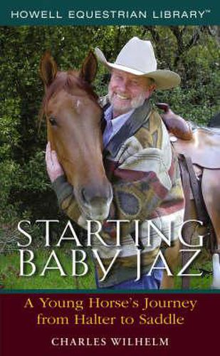 Cover image for Starting Baby Jaz: A Young Horse's Journey from Halter to Saddle