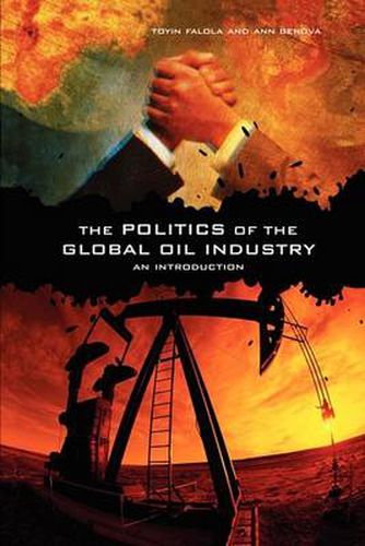 Cover image for The Politics of the Global Oil Industry: An Introduction