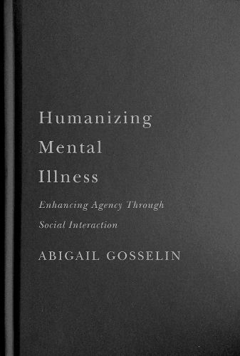Cover image for Humanizing Mental Illness: Enhancing Agency through Social Interaction