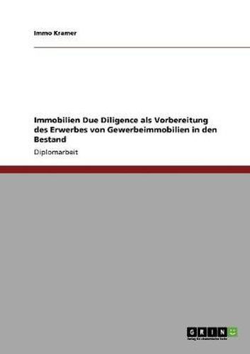 Cover image for Immobilien Due Diligence als Vorbereitung des Erwerbes von Gewerbeimmobilien in den Bestand