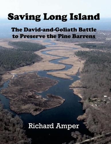 Saving Long Island The David-and-Goliath Battle to Preserve the Pine Barrens