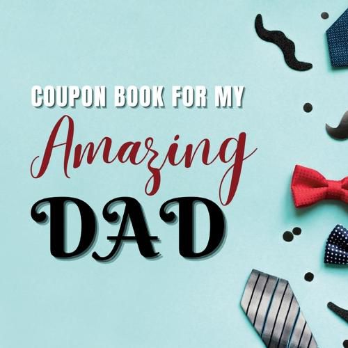 Cover image for Coupon Book for My Amazing Dad